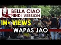 BELLA CIAO Hindi Version WAPAS JAO Money Heist Netflix