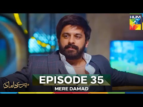 Mere Damad Episode 35