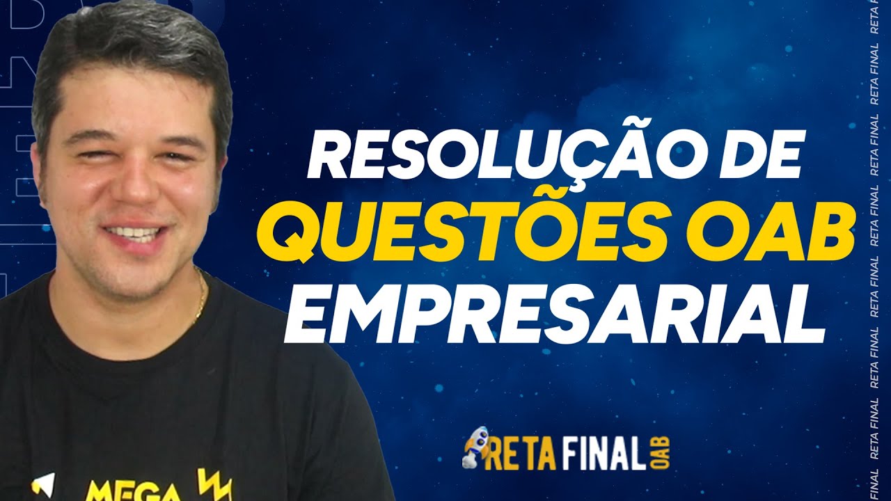 RETA FINAL OAB 40: Direito Empresarial - Resolução de Questões - Com Prof. Ricardo Sarmento