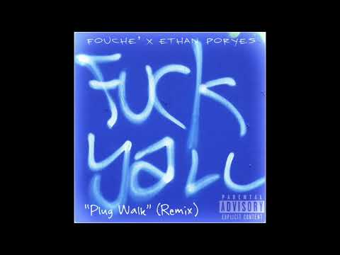 Fouche' x Ethan Poryes - "Fuck Yall" (Plug Walk Remix)