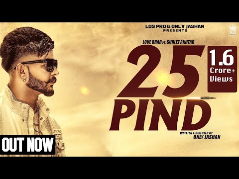 25 Pind - Love Brar Feat. Gurlej Akhtar (Official Music Video) | Punjabi Song