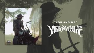 Yelawolf - You and Me (Official Audio)