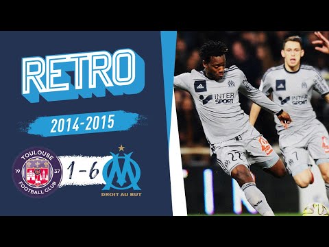 Toulouse 1-6 OM | Retour sur la rencontre saison 14/15