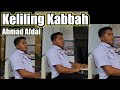 Keliling Ka Bah Ahmad Afdal