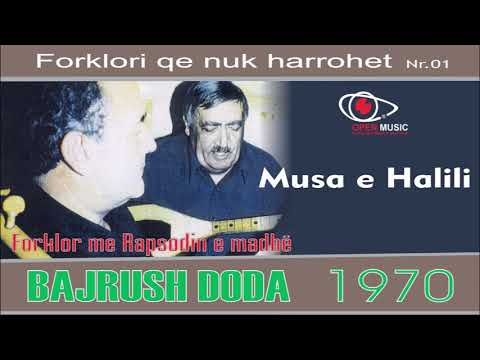 Bajrush Doda - Musa e Halili