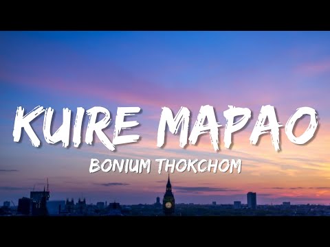 Kuire mapao - Bonium thokchom (Lyrics)