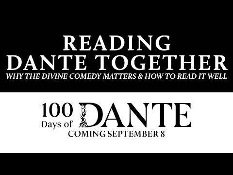 Reading Dante Together: Why the Divine Comedy matters and how to read it well.