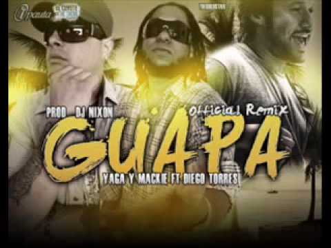 Ft Diego Torres Guapa Official Remix - Yaga Y Mackie
