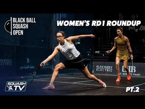 Squash: CIB Black Ball Open 2021 - Women's Rd 1 Roundup  [Pt.2]