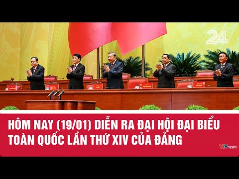 Hôm nay (19/01) diễn ra Đại hội đại biểu toàn quốc lần thứ XIV của Đảng | VTV24
