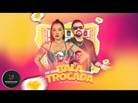Bala Trocada - Mc Mari E Xand Avião - DJ DG e Batidão Stronda (MÚSICA OFICIAL)