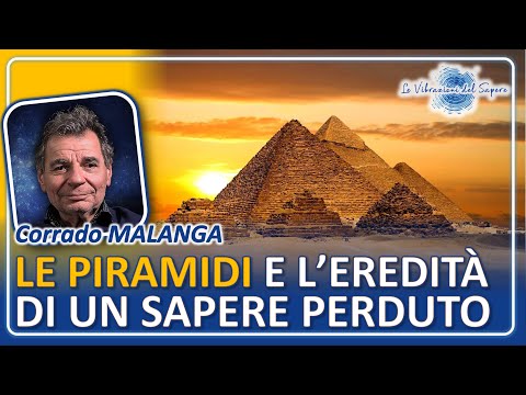 The Pyramids and the Legacy of Lost Knowledge - Corrado Malanga