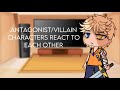 Antagonist Villain Characters React To Eachother Part 1