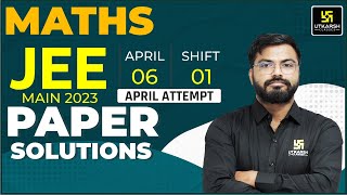 JEE Main 2023 Maths Paper Solution | April Attempt Solution (Shift 1)|JEE Main Paper Discussion