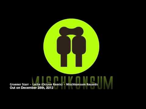 Gruener Starr - Locke (Octave Remix) - Mischkonsum Records