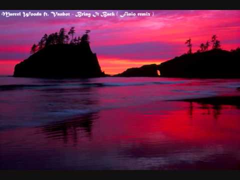 Marcel Woods ft  Vanbot   Bring It Back  ( Finio remix )