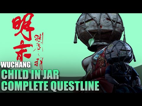 Child in Jar Questline - Complete Guide (Pot Helmet) | Wuchang Fallen Feathers