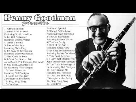 Benny Goodman Greatest Hits - Benny Goodman Best Songs -Benny Goodman Full Album