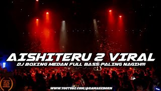 Download lagu DJ AISHITERU 2 X CINTA DARI SEBERANG BOXING MEDAN FULL BASS PALING NAGIH 2026 ( RAMA REBORN ) mp3 Download lagu DJ AISHITERU 2 X CINTA DARI SEBERANG BOXING MEDAN FULL BASS PALING NAGIH 2026 ( RAMA REBORN ) mp3