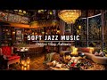 Relaxing Jazz Music for Working, Studying☕Soft Jazz Instrumental Music at Cozy Coffee Shop Ambience