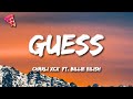 Charli xcx ft. Billie Eilish - Guess (Lyrics)