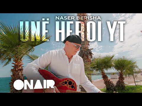 Naser Berisha - Unë Heroi Yt Video