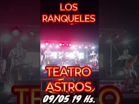 LOS RANQUELES Teatro Astros CABA Exclusivo🎶💯💪🎵🇦🇷❤️🫂😍