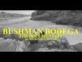 Bushman Bodega DOCUMENTARY