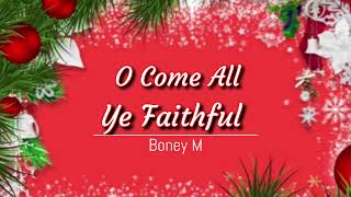 BONEY M - O COME ALL YE FAITHFUL (LYRICS)