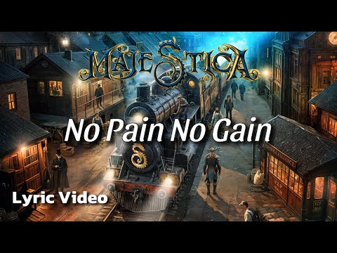 MAJESTICA -No Pain No Gain (Lyric Video)