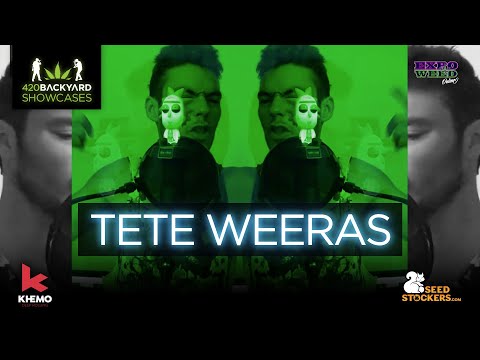 TETE WEERAS. 420 Backyard Showcases. Expoweed Chile 2020