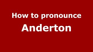 How to pronounce Anderton