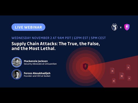 [Webinar] Software Supply Chain Security & Attacks: The True, the False, and the Most Lethal