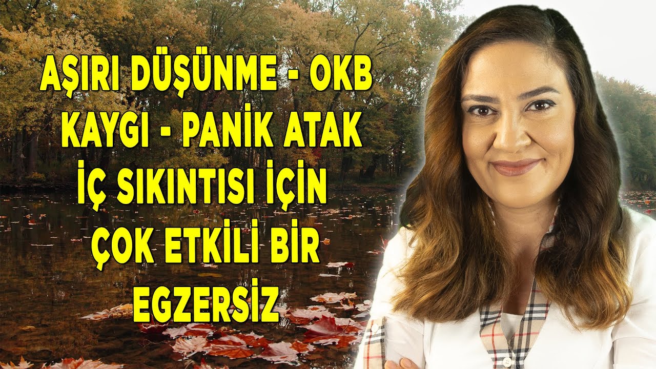 Aşırı Düşünme - Okb - Kaygı - Pani̇k Atak