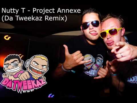 Nutty T Project Annexe Da Tweekaz Remix