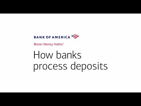 How do banks process deposits? When are funds available?