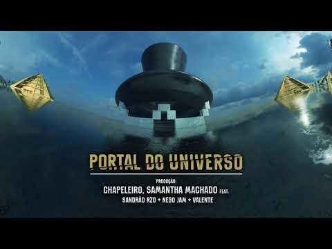 Portal do Universo - Chapeleiro, Samantha Machado ft. Sandrão RZO, Nego Jam, Valente