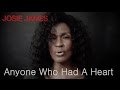 Josie James - Anyone Who Had A Heart ...