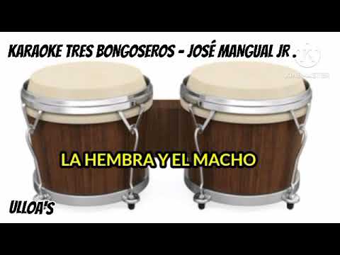 KARAOKE TRES BONGOSEROS - JOSÉ MANGUAL JR.