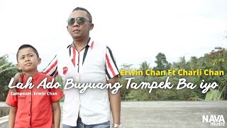 Download lagu ERWIN CHAN FT CHARLI CHAN - Lah Ado Buyuang Tampek Baiyo mp3 Download lagu ERWIN CHAN FT CHARLI CHAN - Lah Ado Buyuang Tampek Baiyo mp3