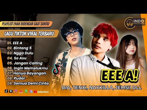 EEE A - Dia | BINTANG 5 - Tenxi & Jemsi | NGGA DULU | SO ASU | JANGAN CALLING | LAGU TIKTOK VIRAL