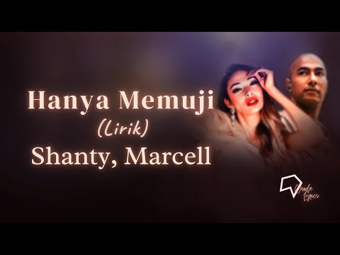 Shanty, Marcell - Hanya Memuji (Lirik)