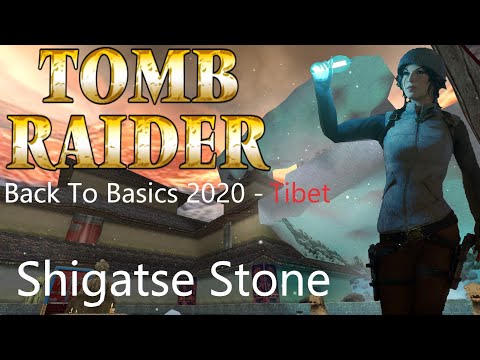 Tomb Raider BTB 2020 : Tibet - Shigatse Stone Walkthrough
