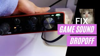 How to fix game drop of/fade sound on the Scarlett Solo 3rd gen