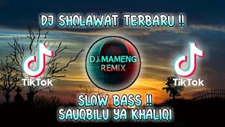 Download lagu 🔴DJ SHOLAWAT SAUQBILU YA KHALIQI VIRAL TERBARU !! MANTAP UNTUK CEK SOUND🔊 || DJ MAMENG REMIX mp3