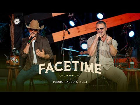 Pedro Paulo & Alex - FaceTime (Ao Vivo) [PPA Acústico Sem Limites]