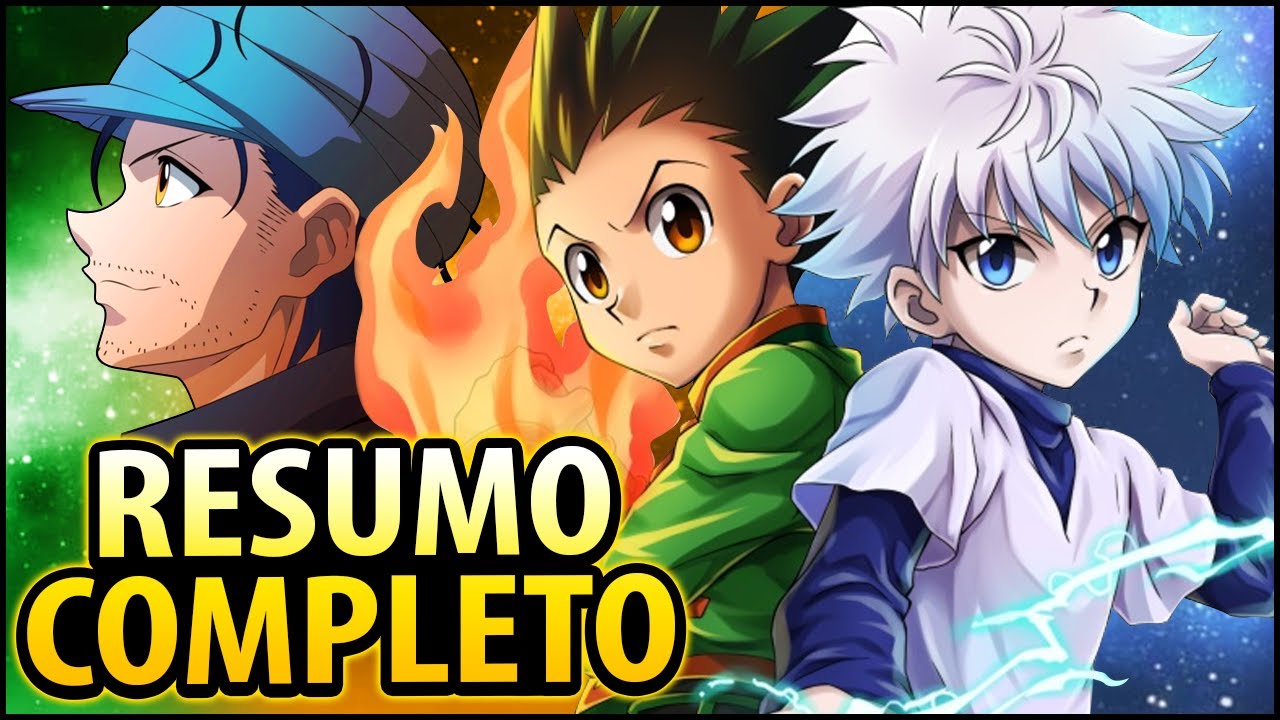 RESUMO COMPLETO DE HUNTER X HUNTER!