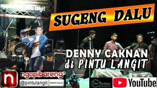 Download lagu SUGENG DALU - DENNY CAKNAN - di PINTU LANGIT Ledug Tretes - PRIGEN PASURUAN JAWA TIMUR mp3