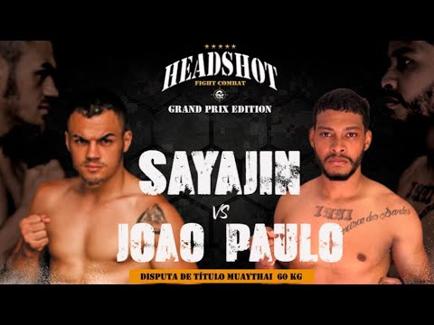 João Paulo vs Sayajin - HeadShot Fight
