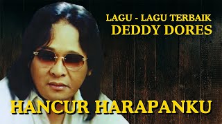 Download lagu Deddy Dores - Hancur Harapanku mp3 Download lagu Deddy Dores - Hancur Harapanku mp3